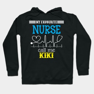 My Favorite Nurse Calls Me kiki Funny Mother's Gift Hoodie